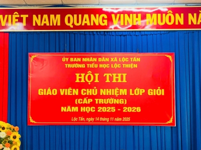 TRƯỜNG TIỂU HỌC LỘC THIỆN  TỔ CHỨC HỘI THI “GIÁO VIÊN CHỦ NHIỆM LỚP GIỎI CẤP TRƯỜNG”, NĂM HỌC 2025 – 2026
