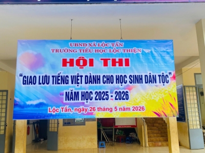 TRƯỜNG TIỂU HỌC LỘC THIỆN TỔ CHỨC THÀNH CÔNG NGÀY HỘI GIAO LƯU TIẾNG VIỆT DÀNH CHO HỌC SINH DÂN TỘC, NĂM HỌC 2025 – 2026