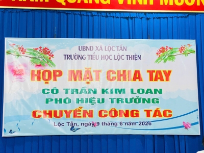 TRƯỜNG TIỂU HỌC LỘC THIỆN TỔ CHỨC HỌP MẶT CHIA TAY CÔ TRẦN KIM LOAN – PHÓ HIỆU TRƯỞNG CHUYỂN CÔNG TÁC
