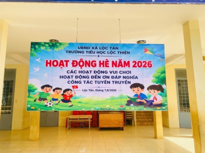 TRƯỜNG TIỂU HỌC LỘC THIỆN  TỔ CHỨC CÁC HOẠT ĐỘNG HÈ NĂM 2026 CHO HỌC SINH