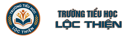 TRƯỜNG TIỂU HỌC LỘC THIỆN